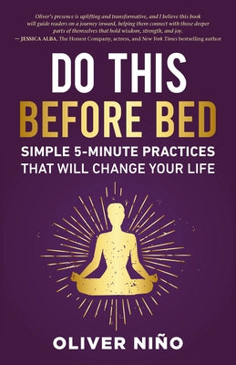 Do This Before Bed: Simple 5-Minute Practices That Will Change Your Life by Nino, Oliver