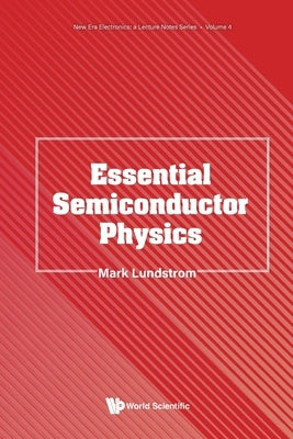 Essential Semiconductor Physics by Lundstrom, Mark S.