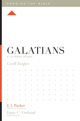 Galatians: A 12-Week Study by Ziegler, Geoff