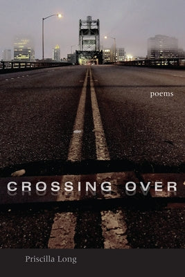 Crossing Over: Poems by Long, Priscilla