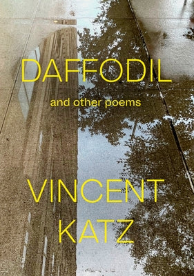 Daffodil: And Other Poems by Katz, Vincent
