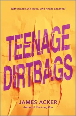 Teenage Dirtbags by Acker, James