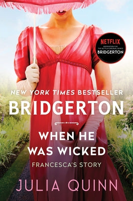 When He Was Wicked: Bridgerton: Francesca's Story by Quinn, Julia