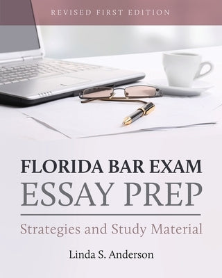 Florida Bar Exam Essay Prep: Strategies and Study Material by Anderson, Linda S.