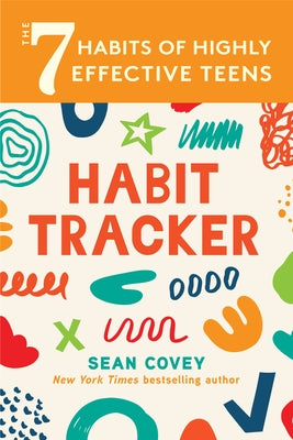 The 7 Habits of Highly Effective Teens: Habit Tracker by Covey, Sean