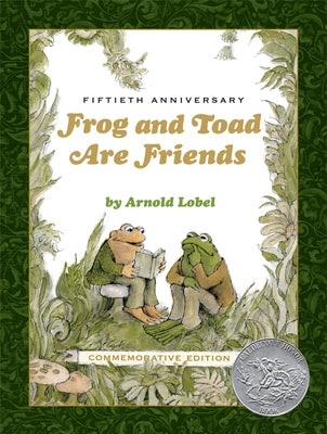 Frog and Toad Are Friends 50th Anniversary Commemorative Edition: A Caldecott Honor Award Winner from the Classic Animal Friendship and Adventure Seri by Lobel, Arnold