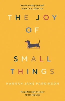 The Joy of Small Things by Parkinson, Hannah Jane