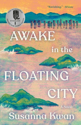 Awake in the Floating City by Kwan, Susanna