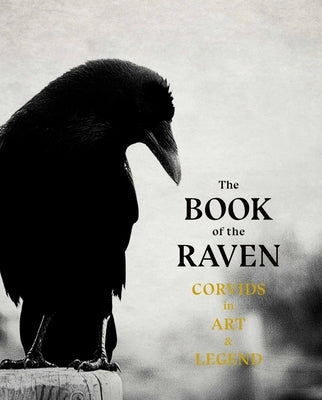 The Book of the Raven: Corvids in Art and Legend by Hyland, Angus