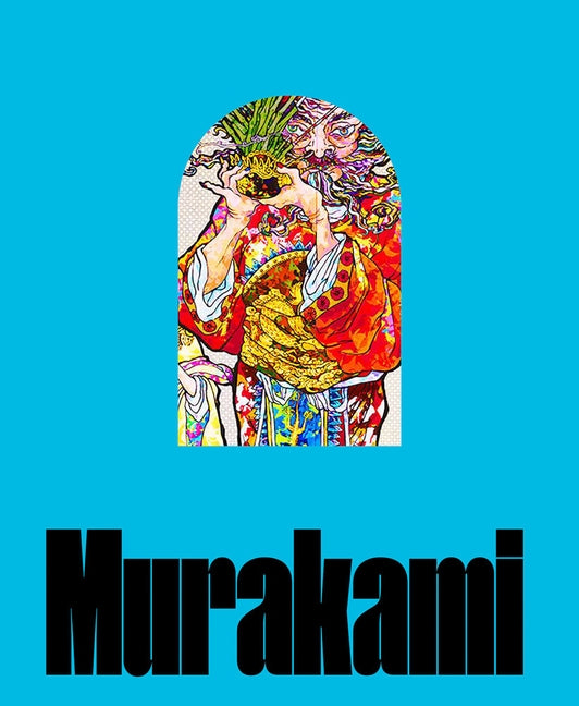 Takashi Murakami: Stepping on the Tail of a Rainbow by Murakami, Takashi