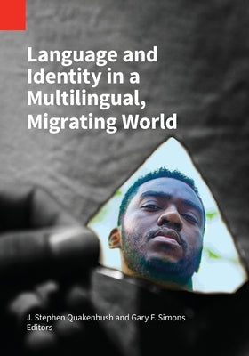 Language and Identity in a Multilingual, Migrating World by Quakenbush, J. Stephen