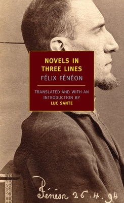 Novels in Three Lines by F&#195;&#169;n&#195;&#169;on, F&#195;&#169;lix