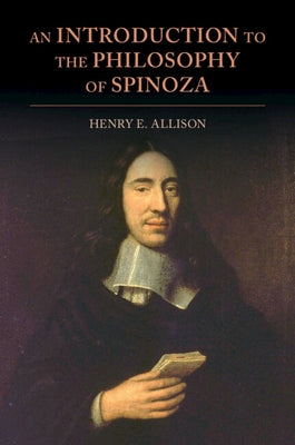 An Introduction to the Philosophy of Spinoza by Allison, Henry E.