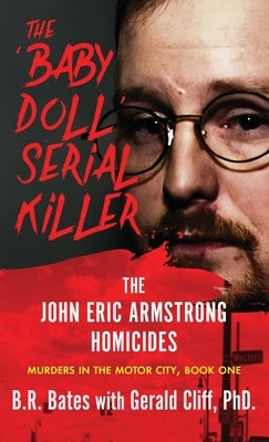 The 'Baby Doll' Serial Killer by Bates, B. R.