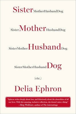 Sister Mother Husband Dog: (Etc.) by Ephron, Delia
