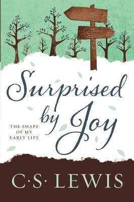 Surprised by Joy: The Shape of My Early Life by Lewis, C. S.