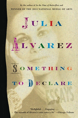 Something to Declare by Alvarez, Julia