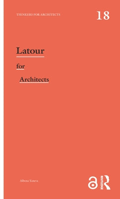 Latour for Architects by Yaneva, Albena