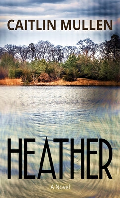 Heather by Mullen, Caitlin