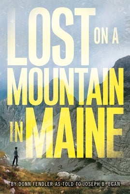 Lost on a Mountain in Maine by Fendler, Donn