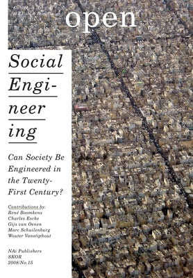 Open 15: Social Engineering: Can Society Be Engineered in the Twenty-First Century? by Boomkens, Ren&#195;&#169;