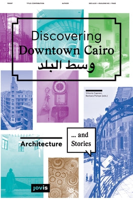 Discovering Downtown Cairo: Architecture and Stories by Pampe, Barbara