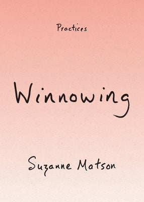 Winnowing by Matson, Suzanne