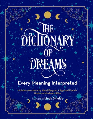 The Dictionary of Dreams: Every Meaning Interpreted by Miller, Gustavus Hindman