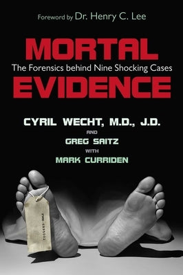 Mortal Evidence: The Forensics Behind Nine Shocking Cases by Wecht, Cyril H.