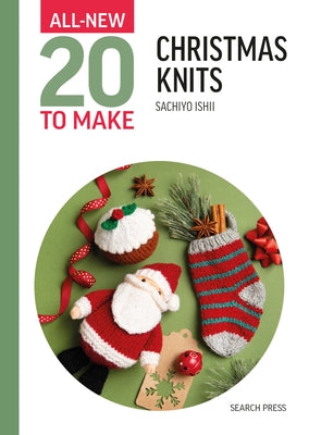 All-New Twenty to Make: Christmas Knits by Ishii, Sachiyo