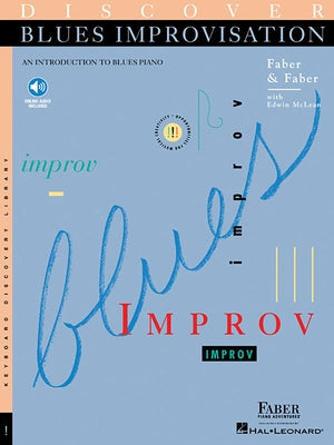 Discover Blues Improvisation: An Introduction to Blues Piano (Keyboard Discovery Library) Beginner to Intermediate Method Creative Improvisation Pract by Faber, Nancy