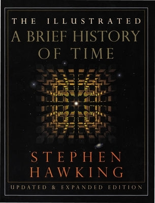 The Illustrated a Brief History of Time: Updated and Expanded Edition by Hawking, Stephen