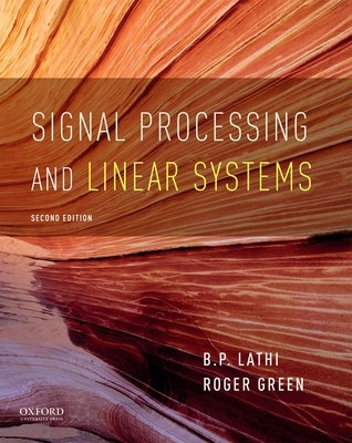 Signal Processing and Linear Systems by Lathi, B. P.