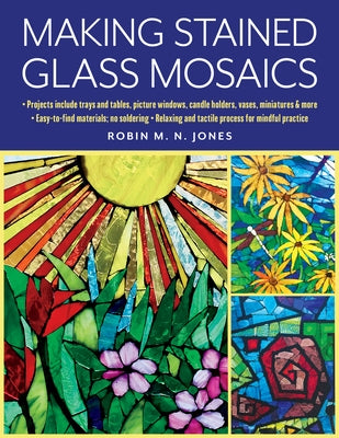 Making Stained Glass Mosaics by Jones, Robin M. N.