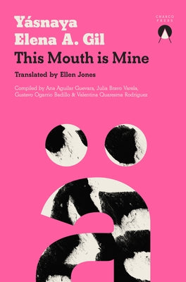 This Mouth Is Mine by Elena a. Gil, Y?snaya