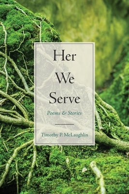 Her We Serve by McLaughlin, Timothy P.