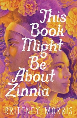 This Book Might Be about Zinnia by Morris, Brittney