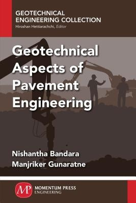 Geotechnical Aspects of Pavement Engineering by Bandara, Nishantha