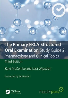 The Primary FRCA Structured Oral Examination Study Guide 2: Pharmacology and Clinical Topics by McCombe, Kate