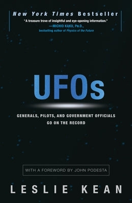 UFOs: Generals, Pilots, and Government Officials Go on the Record by Kean, Leslie