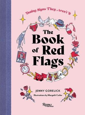 The Book of Red Flags: Dating Signs They Aren't It by Gorelick, Jenny