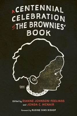 A Centennial Celebration of the Brownies' Book by Johnson-Feelings, Dianne