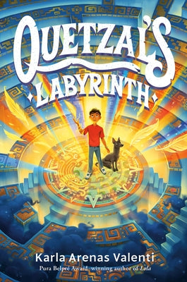 Quetzal's Labyrinth by Valenti, Karla Arenas