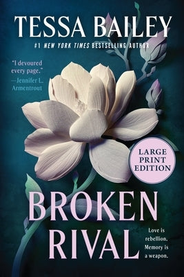 Broken Rival: A Novel (Large Print) by Bailey, Tessa