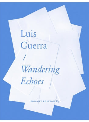 Wandering Echoes: Handbook of Operative Losses by Guerra, Luis