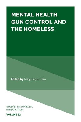 Mental Health, Gun Control and the Homeless by Chen, Shing-Ling S.