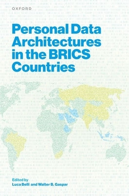 Personal Data Architectures in the Brics Countries by Belli, Luca
