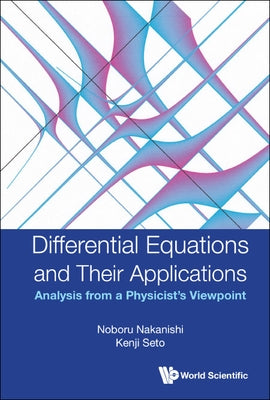 Differential Equations and Their Applications by Noboru Nakanishi & Kenji Seto