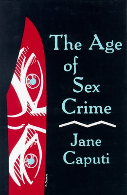 Age of Sex Crime by Caputi, Jane