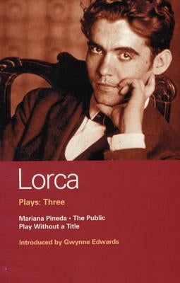 Lorca Plays: Three by Garcia Lorca, Federico